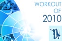 Best of 2010 - Workout Wednesday